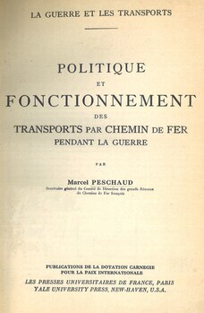 La guerre et les transports. Politique et fonctionnement des transports par chemin de fer pendant la guerre